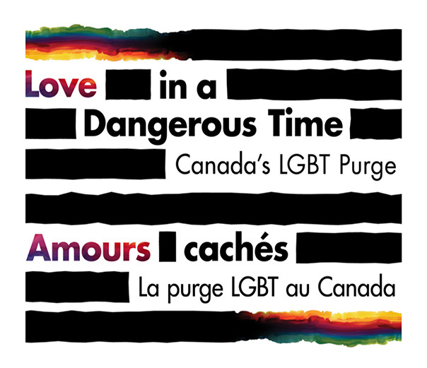 Love in a Dangerous Time: Canada's LGBT Purge. Amours caches: La purge LGBT au Canada